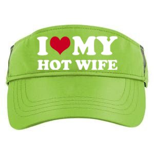 I Love My Hot Wife Gift Adult Drive Performance Visor