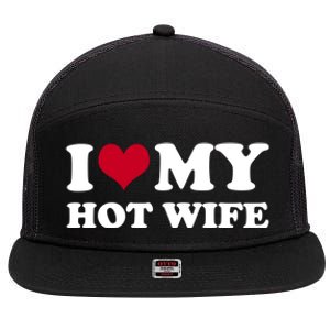 I Love My Hot Wife Gift 7 Panel Mesh Trucker Snapback Hat