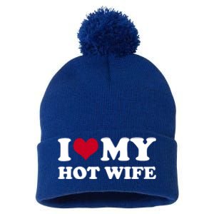 I Love My Hot Wife Gift Pom Pom 12in Knit Beanie