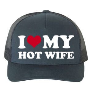 I Love My Hot Wife Gift Yupoong Adult 5-Panel Trucker Hat