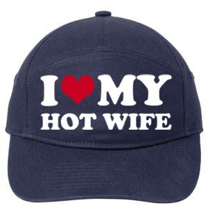 I Love My Hot Wife Gift 7-Panel Snapback Hat