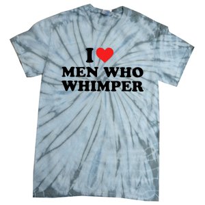 I Love M.En Who Whimper Tie-Dye T-Shirt