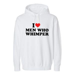 I Love M.En Who Whimper Garment-Dyed Fleece Hoodie