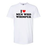 I Love M.En Who Whimper Softstyle CVC T-Shirt