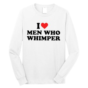 I Love M.En Who Whimper Long Sleeve Shirt