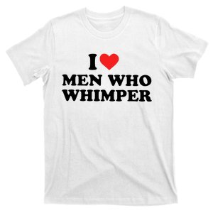 I Love M.En Who Whimper T-Shirt