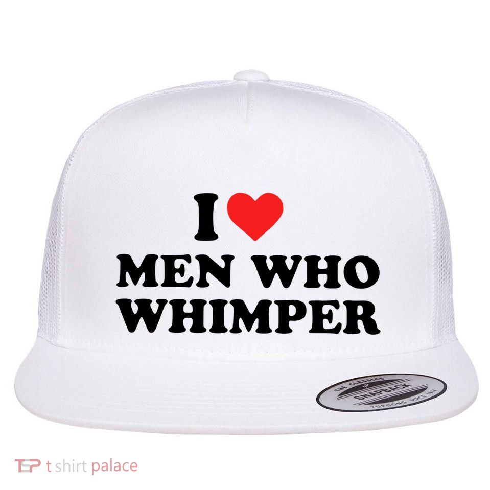 I Love M.En Who Whimper Flatbill Hat