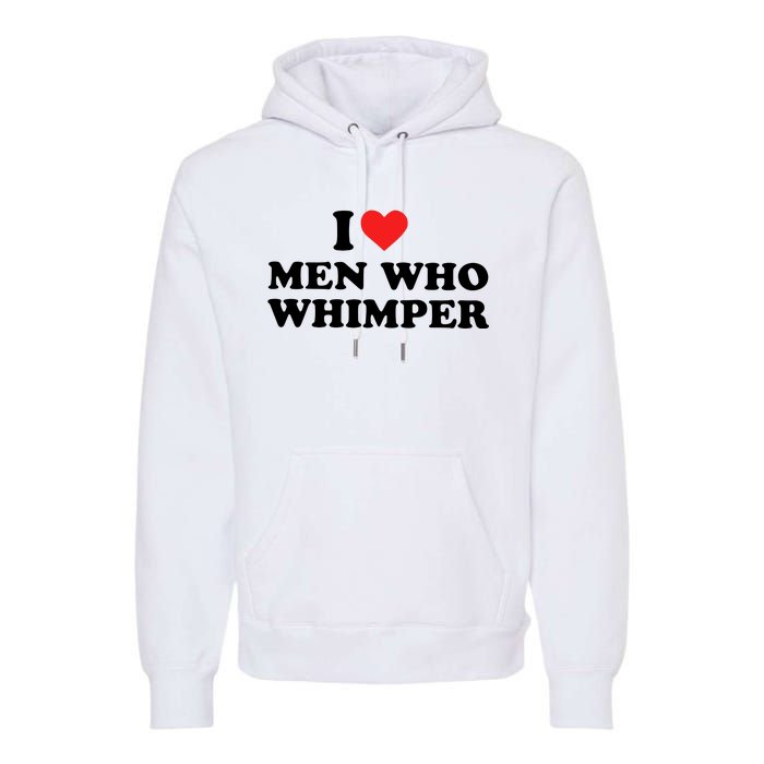 I Love M.En Who Whimper Premium Hoodie