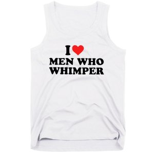 I Love M.En Who Whimper Tank Top