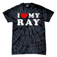 I Love My Ray I Heart My Ray funny quotes  Tie-Dye T-Shirt