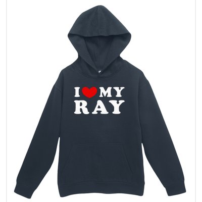 I Love My Ray I Heart My Ray funny quotes  Urban Pullover Hoodie