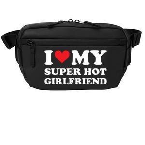 I Love My Super Hot Girlfriend I Heart Super Hot Girlfriend Crossbody Pack