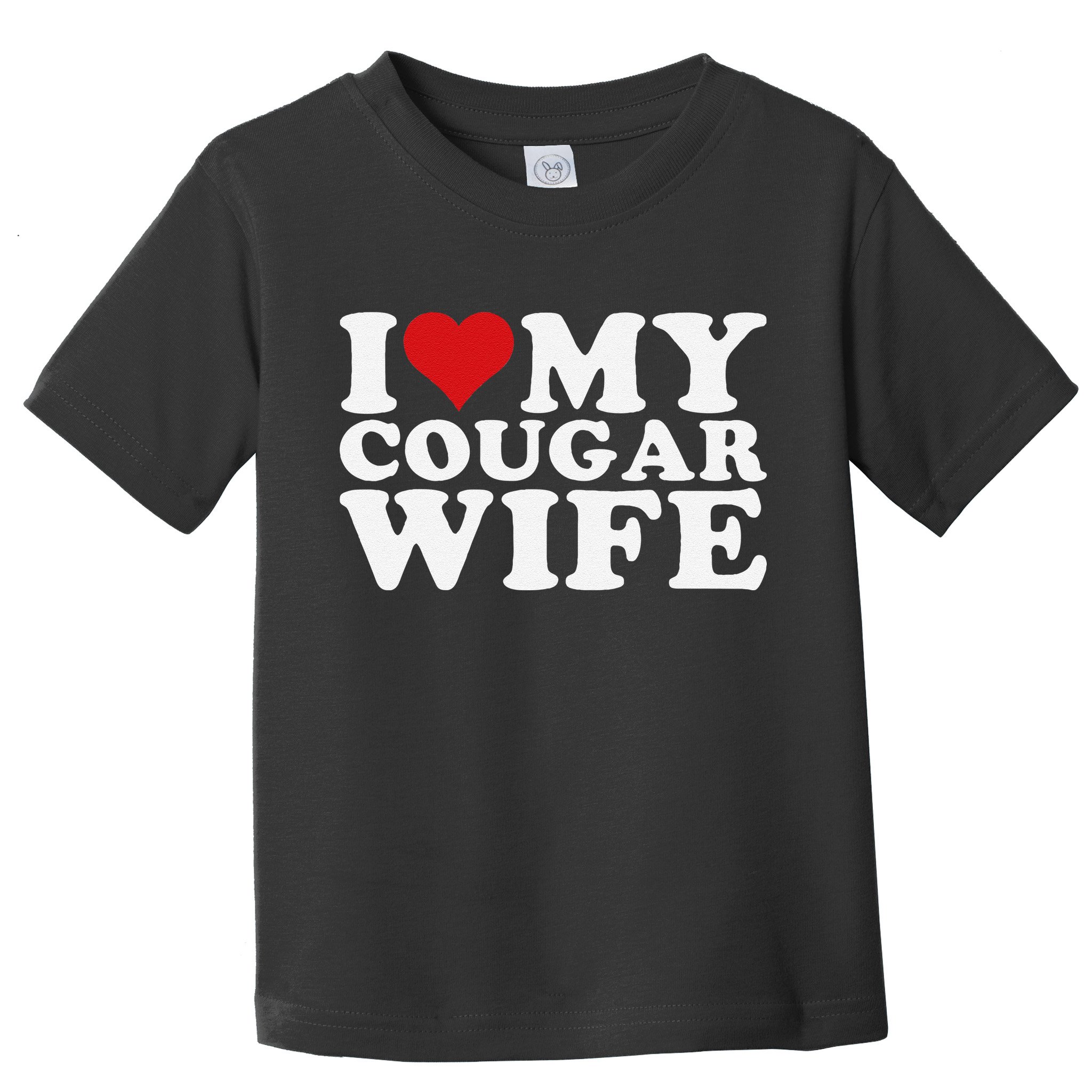 I Love My Cougar Wife I Heart My Cougar Wife Toddler T-Shirt
