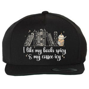 I Like My Books Spicy And My Coffee Icy, Spicy Book Coffee Wool Snapback Cap