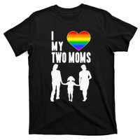 I Love My Two Moms LGBT Pride Proud LGBT Mom T-Shirt