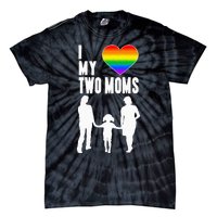 I Love My Two Moms LGBT Pride Proud LGBT Mom Tie-Dye T-Shirt