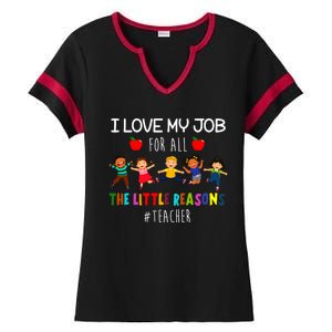 I Love My Job For All The Little Reasons Teacher Ladies Halftime Notch Neck Tee