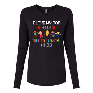 I Love My Job For All The Little Reasons Teacher Womens Cotton Relaxed Long Sleeve T-Shirt