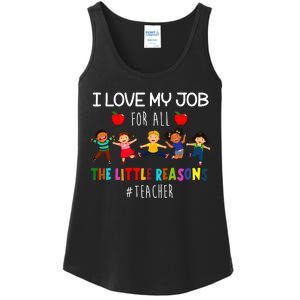 I Love My Job For All The Little Reasons Teacher Ladies Essential Tank