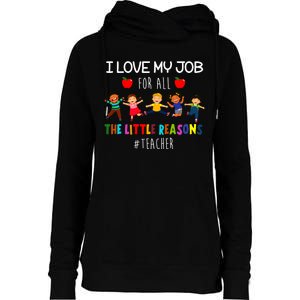 I Love My Job For All The Little Reasons Teacher Womens Funnel Neck Pullover Hood