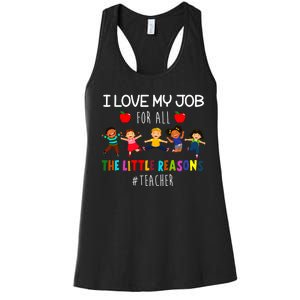 I Love My Job For All The Little Reasons Teacher Women's Racerback Tank