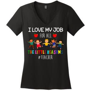 I Love My Job For All The Little Reasons Teacher Women's V-Neck T-Shirt