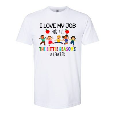 I Love My Job For All The Little Reasons Teacher Softstyle® CVC T-Shirt