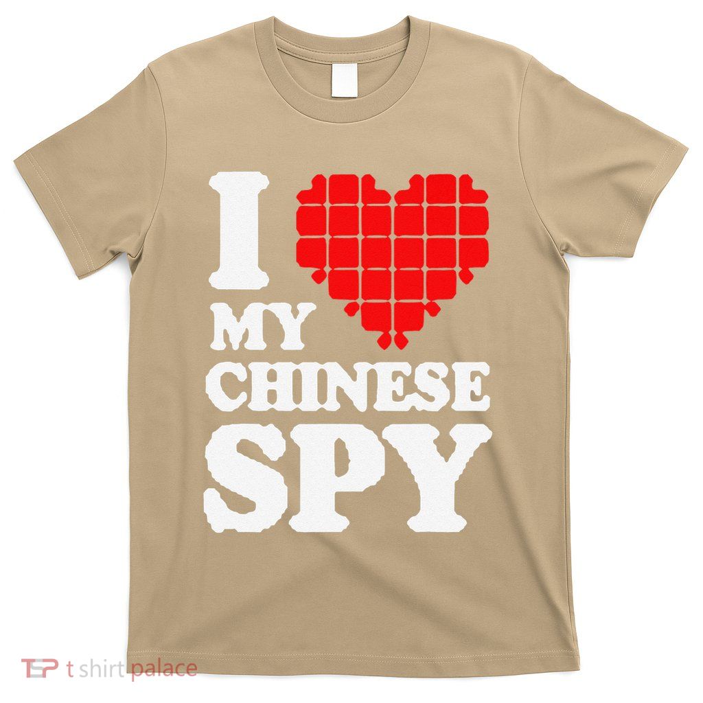 I Love My Chinese Spy I Heart Chinese Spy China Flag T-Shirt