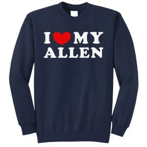 I Love My Allen Funny I Heart My Allen  Tall Sweatshirt