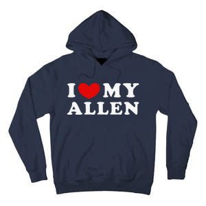 I Love My Allen Funny I Heart My Allen  Tall Hoodie