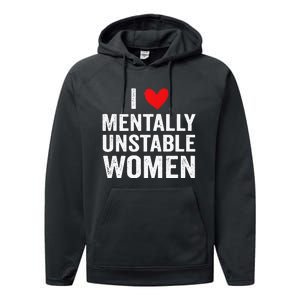 I Love Mentally Unstable Women Funny Ironic Meme Performance Fleece Hoodie