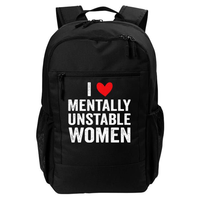 I Love Mentally Unstable Women Funny Ironic Meme Daily Commute Backpack