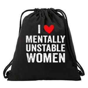 I Love Mentally Unstable Women Funny Ironic Meme Drawstring Bag