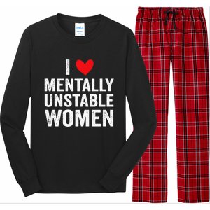 I Love Mentally Unstable Women Funny Ironic Meme Long Sleeve Pajama Set