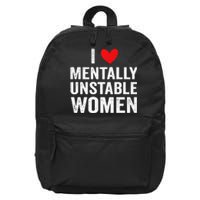 I Love Mentally Unstable Women Funny Ironic Meme 16 in Basic Backpack