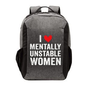 I Love Mentally Unstable Women Funny Ironic Meme Vector Backpack