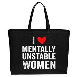 I Love Mentally Unstable Women Funny Ironic Meme Cotton Canvas Jumbo Tote