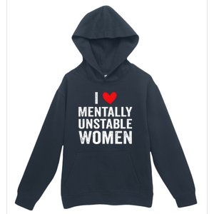 I Love Mentally Unstable Women Funny Ironic Meme Urban Pullover Hoodie