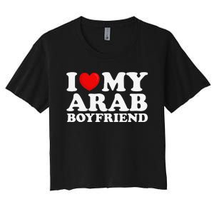 I Love My Arab Friend I Heart My Hot Friend Bf Women's Crop Top Tee