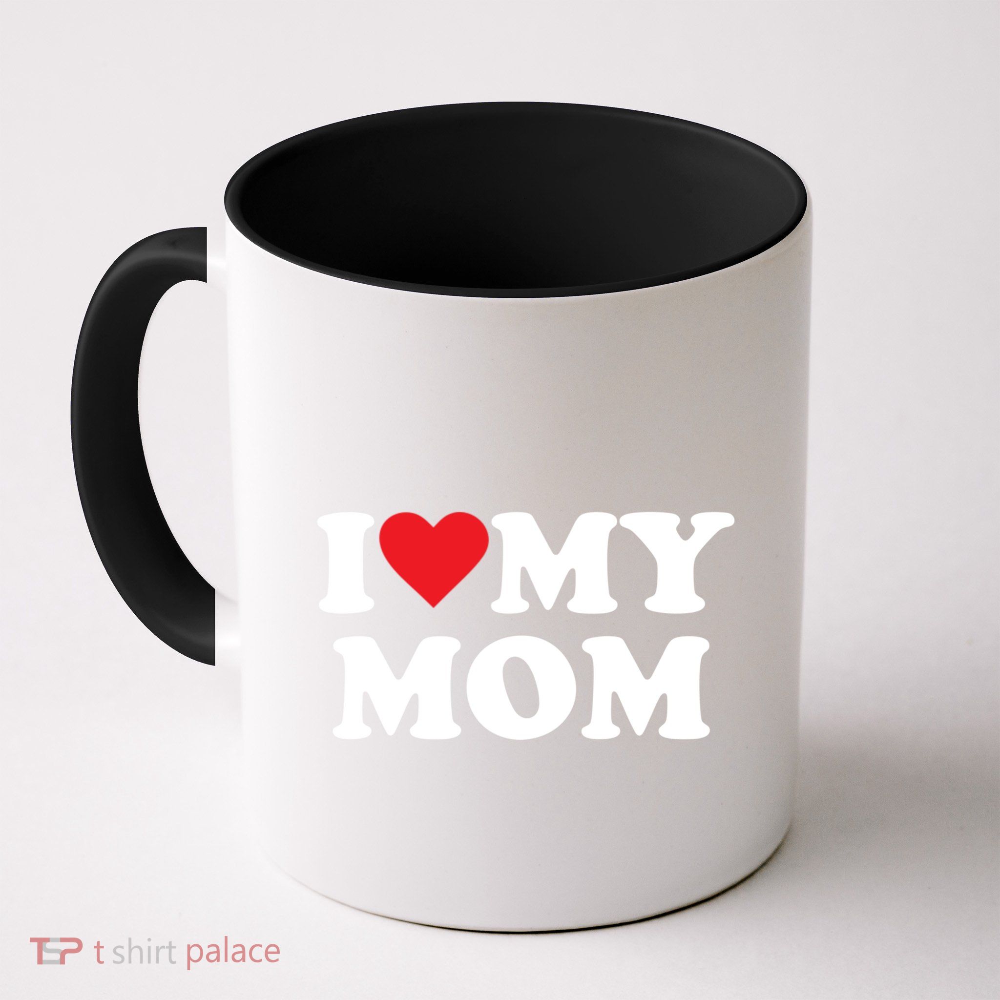 I Love My Mom Great Gift Mug