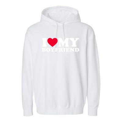 I Love My Boyfriend Gift I Heart My Boyfriend Gift Bf Gift Garment-Dyed Fleece Hoodie