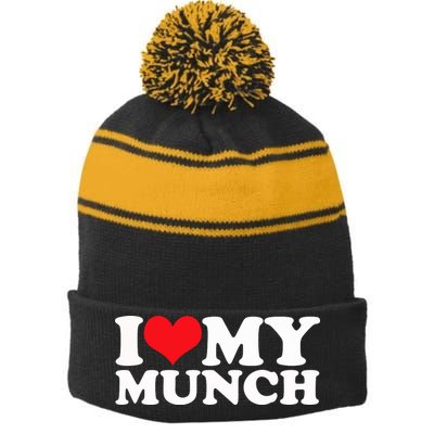 I Love My Munch I Heart My Munch For Munching Lover Stripe Pom Pom Beanie