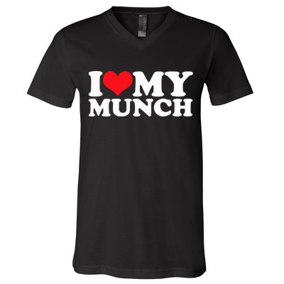 I Love My Munch I Heart My Munch For Munching Lover V-Neck T-Shirt