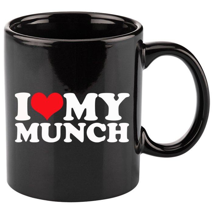 I Love My Munch I Heart My Munch For Munching Lover 11oz C Handle Ceramic Mug