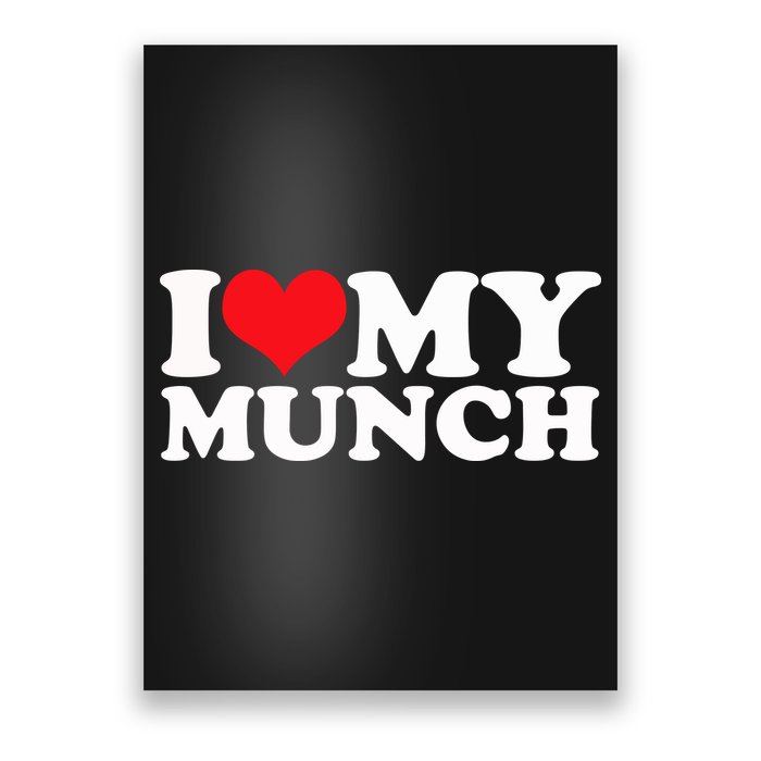 I Love My Munch I Heart My Munch For Munching Lover Poster