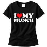 I Love My Munch I Heart My Munch For Munching Lover Womens T-Shirt