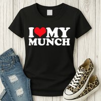 I Love My Munch I Heart My Munch For Munching Lover Womens T-Shirt