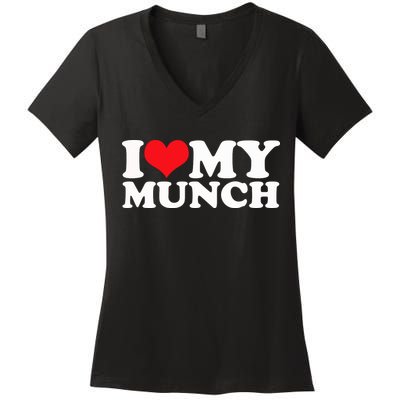 I Love My Munch I Heart My Munch For Munching Lover Women's V-Neck T-Shirt