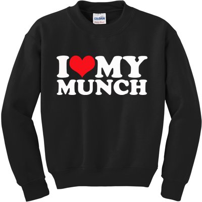 I Love My Munch I Heart My Munch For Munching Lover Kids Sweatshirt