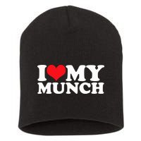I Love My Munch I Heart My Munch For Munching Lover Short Acrylic Beanie